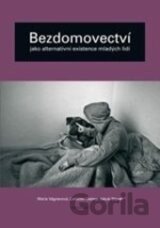 Bezdomovectví jako alternativní existence mladých lidí