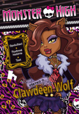 Monster High: Všetko o Clawdeen Wolf