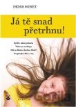 Já tě snad přetrhnu!