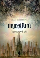 Mycelium I: Jantarové oči