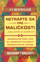 Netrápte sa pre maličkosti