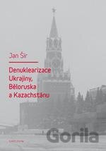 Denuklerizace Ukrajiny, Běloruska a Kazachstánu