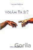 Volám ťa žiť