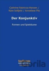Der Konjunktiv: Formen und Spielräume