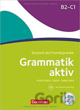 Grammatik aktiv B2-C1 - Üben, Hören, Sprechen: Übungsgrammatik mit Audio-Download