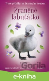 Nové příběhy se šťastným koncem – Zraněné labuťátko