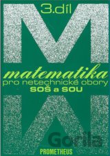 Matematika pro netechnické obory SOŠ a SOU 3.díl