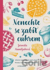 Nenechte se zabít cukrem