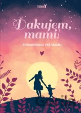 Ďakujem, mami!