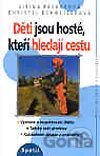 Děti jsou hosté, kteří hledají cestu