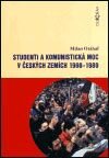 Studenti a komunistická moc v českých zemích 1968 - 1989