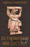 Za tajomstvom ríše Chetitov
