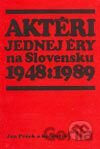 Aktéri jednej éry na Slovensku 1948-1989