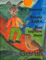 Smelý Zajko / Das tapfere Hasi
