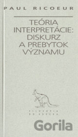 Teória interpretácie: diskurz a prebytok významu