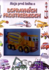 Moja prvá kniha o dopravných prostriedkoch