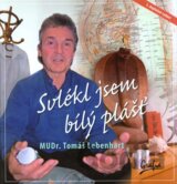 Svlékl jsem bílý plášť