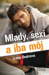 Mladý, sexi a iba môj
