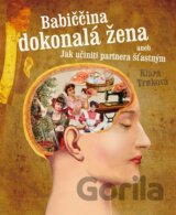 Babiččina dokonalá žena aneb Jak učiniti partnera šťastným