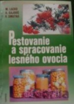 Pestovanie a spracovanie lesného ovocia