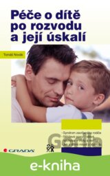 Péče o dítě po rozvodu a její úskalí