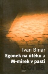 Egonek na útěku a M-mirek v pasti