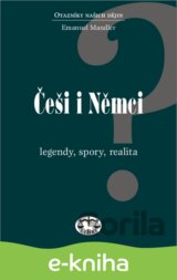 Češi i Němci. Legendy, spory, realita