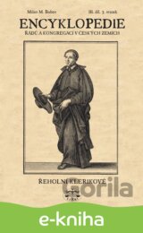 Encyklopedie řádů, kongregací a řeholních společností katolické církve v českých zemích III. - 3 sv