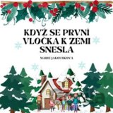 Když se první vločka k zemi snesla