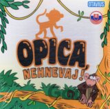 Opica, nehnevaj