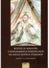 Kostol sv. Mikuláša v Podunajských Biskupiciach vo svetle nových výskumov