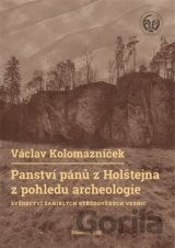 Panství pánů z Holštejna z pohledu archeologie