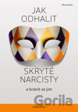 Jak odhalit skryté narcisty a bránit se jim