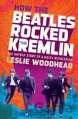 How the Beatles Rocked the Kremlin