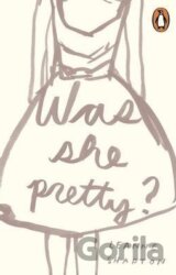 Was She Pretty?