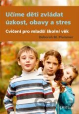 Učíme děti zvládat úzkost, obavy a stres