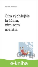 Čím rýchlejšie kráčam, tým som menšia