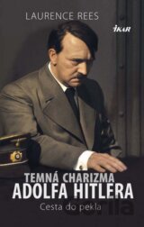 Temná charizma Adolfa Hitlera
