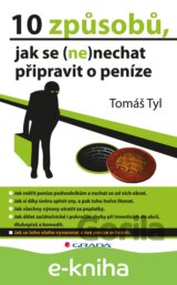 10 způsobů, jak se (ne)nechat připravit o peníze