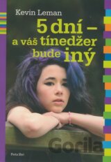 5 dní - a váš tínedžer bude iný