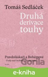 Druhá derivace touhy - Pravdoláskaři a Bohémové