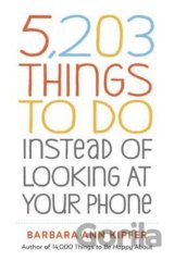5,203 Things to Do Instead of Looking at Your Phone