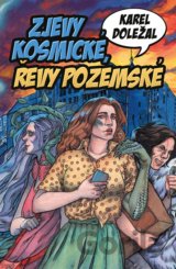 Zjevy kosmické, řevy pozemské