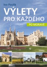 Výlety pro každého po Moravě