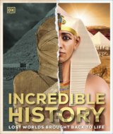 Incredible History : Lost Worlds Brought Back to Life
