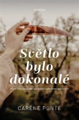 Světlo bylo dokonalé