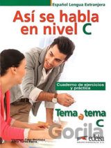 Tema a Tema C1: Así se habla - Cuaderno de ejercicios y práctica