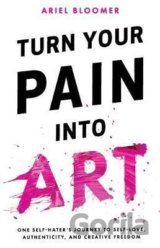 Turn Your Pain Into Art