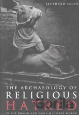 The Archaeology of Religious Hatred