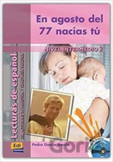 Historias para leer Intermedio - En agosto del 77 nacías tú - Libro + CD
